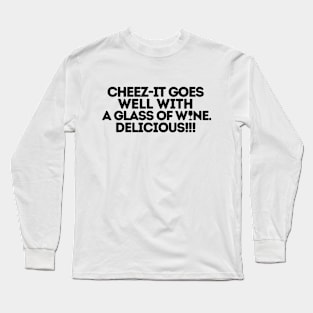 Cheez-it goes well with a glass of wine Long Sleeve T-Shirt